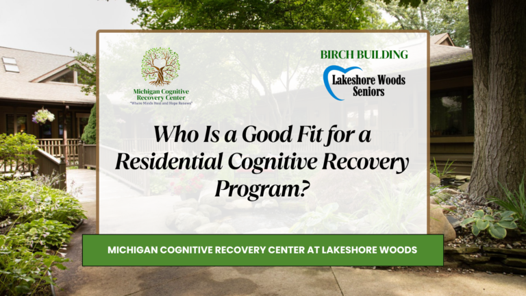 Who Is a Good Fit for a Residential Cognitive Recovery Program?
